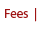 Fees
